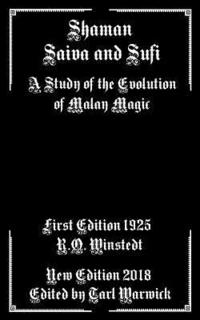 bokomslag Shaman, Saiva, and Sufi: A Study of the Evolution of Malay Magic