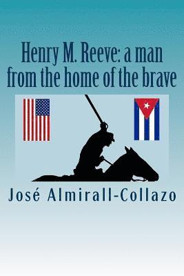 Henry M. Reeve: a man from the home of the brave 1