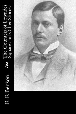 E. F. Benson - The Countess of Lowndes Square and Other Stories, Häftad
