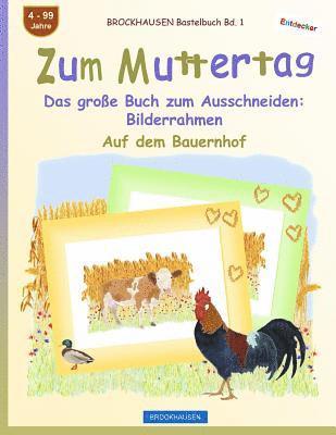 bokomslag BROCKHAUSEN Bastelbuch Bd. 1 - Zum Muttertag: Das große Buch zum Ausschneiden - Bilderrahmen