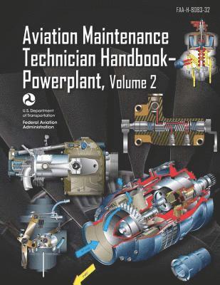 Aviation Maintenance Technician Handbook-Powerplant Volume 2: Faa-H-8083-32 1