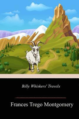 Frances Trego Montgomery - Billy Whiskers' Travels, Häftad