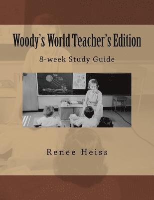 Woody's World Teacher's Guide: 8 weeks of related activities 1