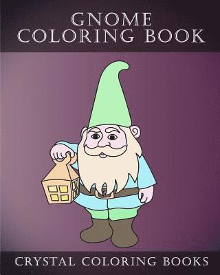 Crystal Coloring Books - Gnome Coloring Book: 30 Easy Stress Relief Gnome Coloring Book. Simple Hand Drawn Line Drawing Dawarf/ Gnome Images To Color., Häftad