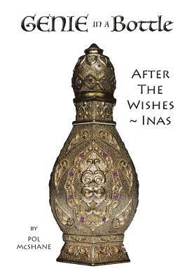 Pol McShane - Genie in a Bottle: After the Wishes Inas, Häftad