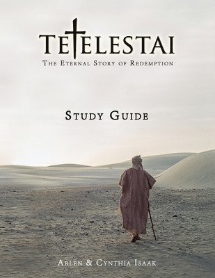 bokomslag Tetelestai Study Guide: The Study Guide to accompany the Tetelestai video series