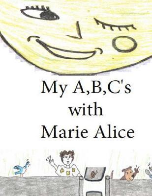 bokomslag My A, B, C's with Marie Alice