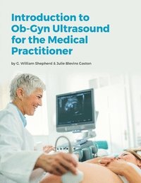 bokomslag Introduction to Ob-Gyn Ultrasound for the Medical Practitioner