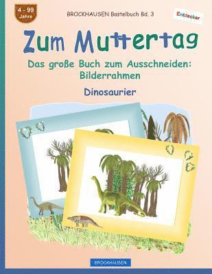 bokomslag BROCKHAUSEN Bastelbuch Bd. 3 - Zum Muttertag: Das große Buch zum Ausschneiden - Bilderrahmen