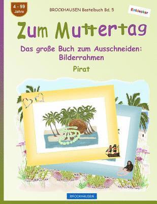 BROCKHAUSEN Bastelbuch Bd. 5 - Zum Muttertag: Das große Buch zum Ausschneiden - Bilderrahmen 1
