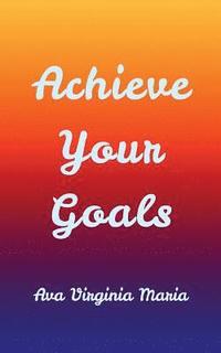 bokomslag Achieve Your Goals