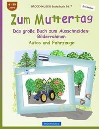 bokomslag BROCKHAUSEN Bastelbuch Bd. 7 - Zum Muttertag: Das große Buch zum Ausschneiden - Bilderrahmen