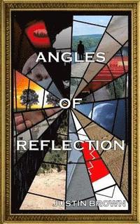 bokomslag Angles of Reflection: An Anthology of Short Stories and Poems