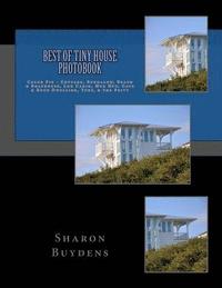 bokomslag Best of Tiny House Photobook: Color Pix - Cottage, Bungalow, Beach & Boathouse, Log Cabin, Mud Hut, Cave & Rock Dwelling, Yurt, & the Privy