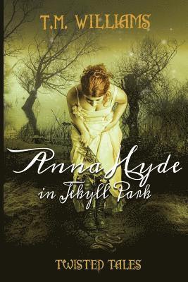 Anna Hyde in Jekyll Park: Twisted Fairy Tales 1