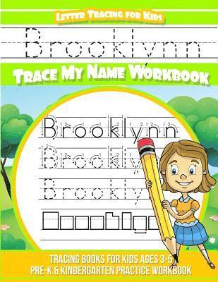 Elise Garcia - Brooklynn Letter Tracing for Kids Trace my Name Workbook: Tracing Books for Kids ages 3 - 5 Pre-K & Kindergarten Practice Workbook, Häftad