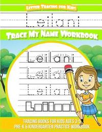 bokomslag Leilani Letter Tracing for Kids Trace my Name Workbook: Tracing Books for Kids ages 3 - 5 Pre-K & Kindergarten Practice Workbook