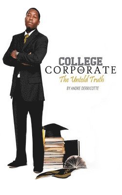 College to Corporate.. the untold the truth 1