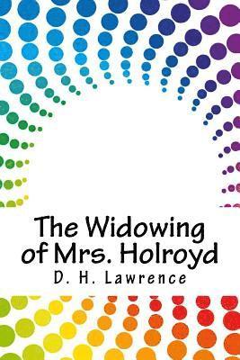 bokomslag The Widowing of Mrs. Holroyd