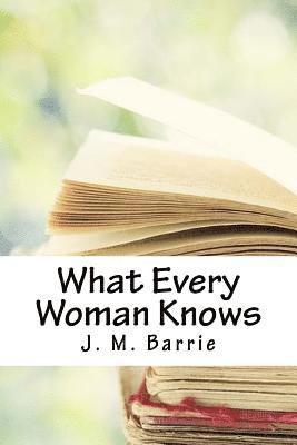 What Every Woman Knows 1