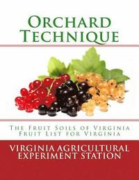 bokomslag Orchard Technique: The Fruit Soils of Virginia - Fruit List for Virginia