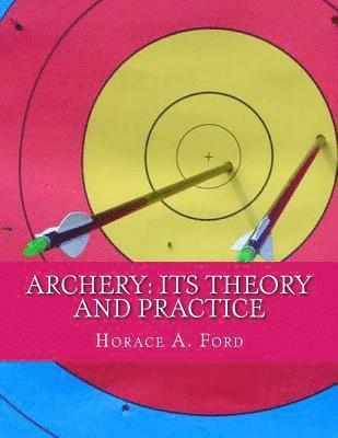 bokomslag Archery: Its Theory and Practice