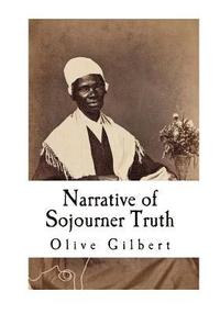 bokomslag Narrative of Sojourner Truth: Based on information provided by Sojourner Truth 1850