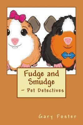 Fudge and Smudge Pet Detectives 1