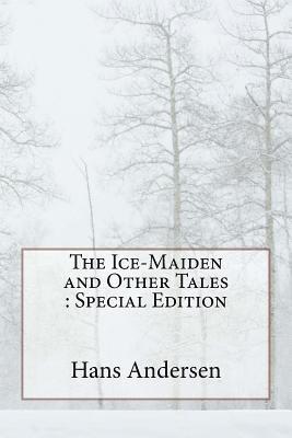 The Ice-Maiden and Other Tales: Special Edition 1