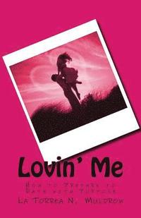 bokomslag Lovin' Me: How to Prepare to Date with Purpose