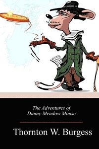 bokomslag The Adventures of Danny Meadow Mouse