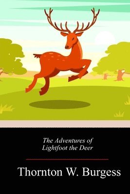 bokomslag The Adventures of Lightfoot the Deer