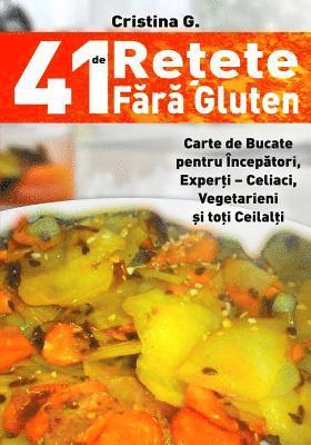 bokomslag 41 de Retete Fara Gluten: Carte de Bucate Pentru Intolerantii la Gluten