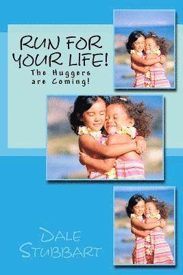 Dale Stubbart - Run for your Life, The Huggers are Coming!, Häftad