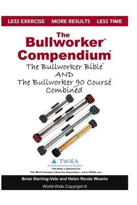 Helen Renee Wuorio, Brian Sterling-Vete - Bullworker Compendium, Häftad