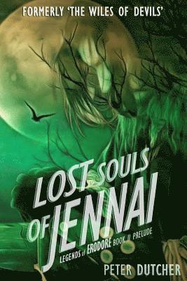 bokomslag Lost Souls of Jennai: Formerly The Wiles of Devils