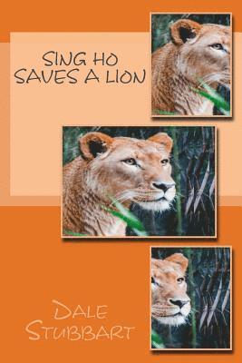 Dale Stubbart - Sing Ho Saves a Lion, Häftad