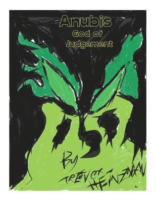 Trevor Heinzman - Anubis: God of Judgement, Häftad