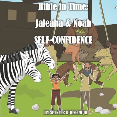 Bible in Time: Jaleaha & Noah: Self-Confidence 1