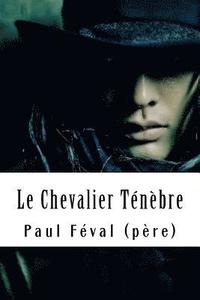 bokomslag Le Chevalier Ténèbre