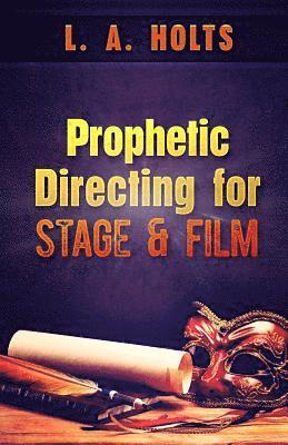 bokomslag Prophetic Directing for Stage and Film