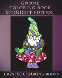 bokomslag Gnome Coloring Book Midnight Edition: 30 Gnome Stress Relief Coloring Pages With A Black Background. Gnome Fun Patterned Coloring Book For Grown ups.