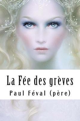 Paul Feval (Pere) - La Fée des grèves, Häftad