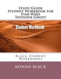 bokomslag Study Guide Student Workbook for Star Wars Tatooine Ghost: Black Student Workbooks