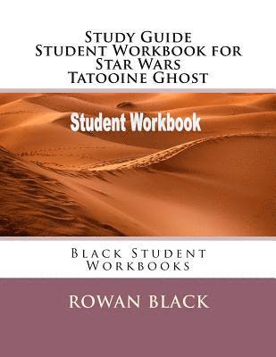bokomslag Study Guide Student Workbook for Star Wars Tatooine Ghost: Black Student Workbooks