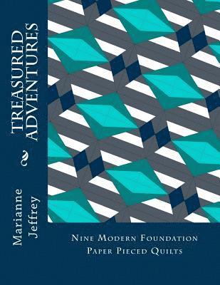 bokomslag Treasured Adventures: nine modern foundation paper pieced quilts