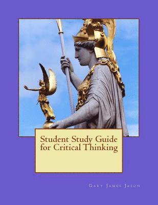 Student Study Guide for Critical Thinking 1