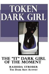 bokomslag Token Dark Girl: The it dark girl of the moment