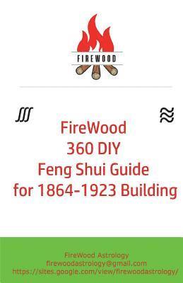 FireWood 360 DIY Feng Shui Guide for 1864-1923 Building 1