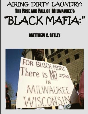 bokomslag Airing Dirty Laundry: The Rise and Fall of Milwaukee's "Black Mafia"